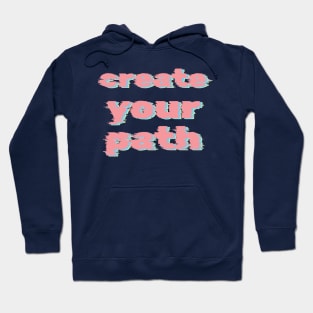 create your path Hoodie